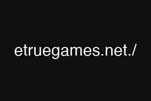 etruegames.net./