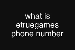 what is etruegames phone number